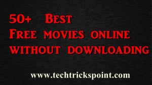 50+ Best Free movies online without downloading