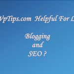 Is MyWpTips.com Helpful For Learning Blogging and SEO or not?