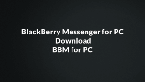 BlackBerry Messenger for PC, Download BBM for PC