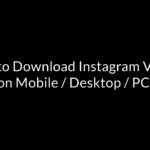 How to Download Instagram Videos on Mobile / Desktop / PC 
